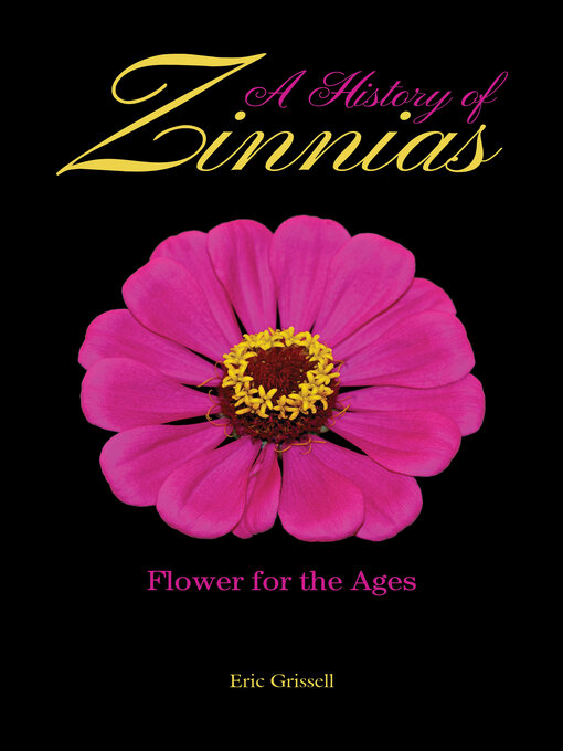Title details for A History of Zinnias by Eric Grissell - Available
